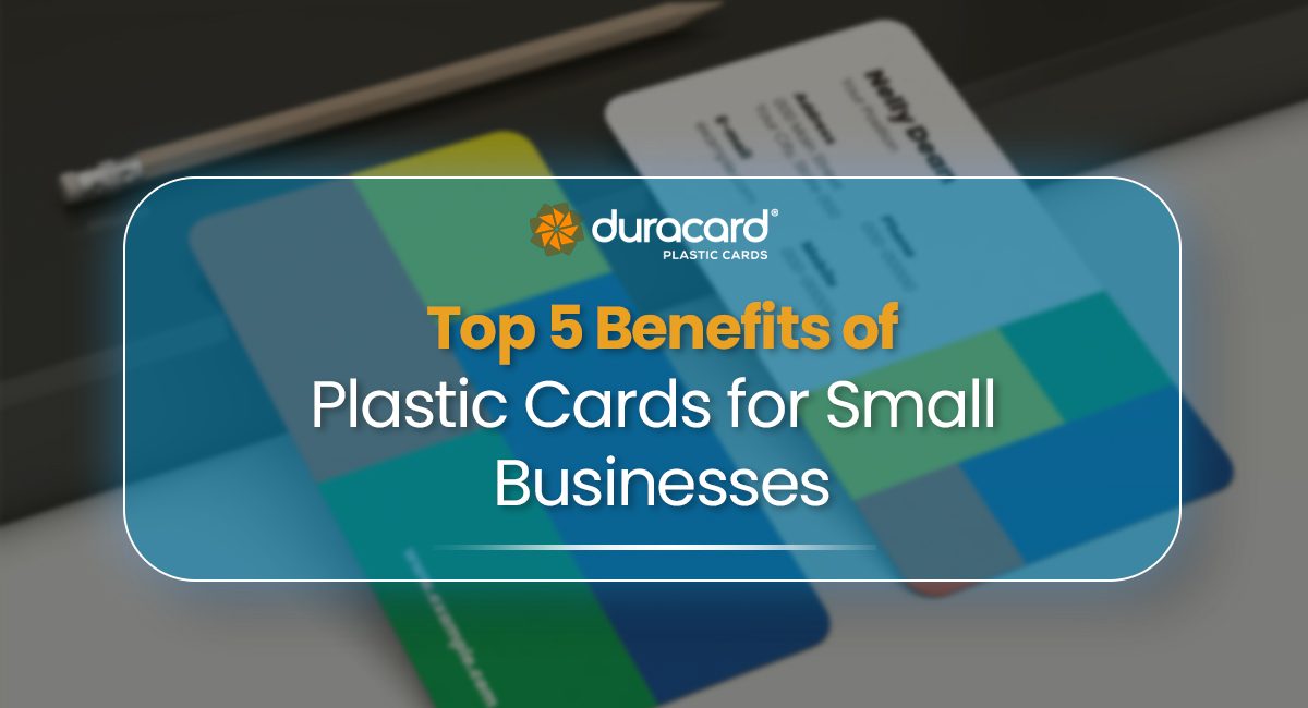 top_5_benefits_of_plastic_cards_for_small_businesses_1x