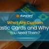 what_are_custom_plastic_cards_and_why_do_you_need_them__1x